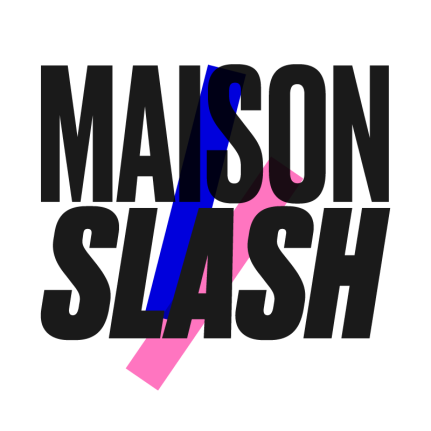 maison slash